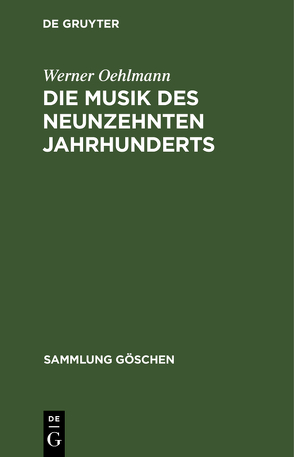 Die Musik des neunzehnten Jahrhunderts von Oehlmann,  Werner