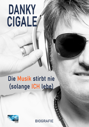 Die Musik stirbt Nie (solange Ich lebe) von Cigale,  Danky, Elljot,  Luke