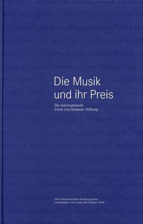 Die Musik und ihr Preis von Canal,  Rüdiger von, Everding,  August, Friedrich,  Heinz, Gottwald,  Clytus, Kaiser,  Joachim, Rihm,  Wolfgang, Schumann,  Karl, Stuckenschmidt,  Hans H, Weiss,  Günther