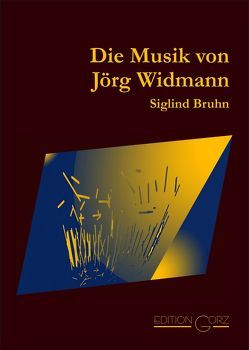 Die Musik von Jörg Widmann von Bruhn,  Siglind