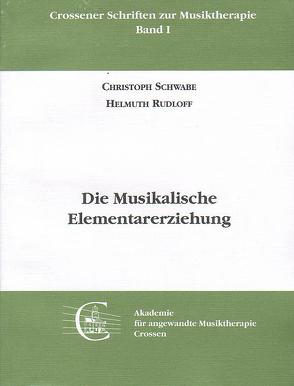 Die Musikalische Elementarerziehung von Rudloff,  Helmuth, Schwabe,  Christoph