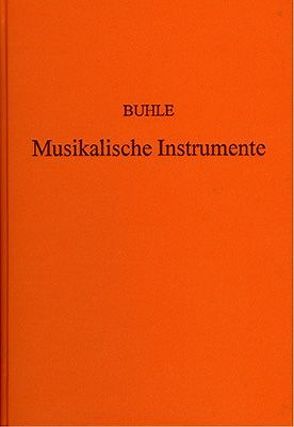 Die Musikalischen Instrumente in den Miniaturen des frühen Mittelalters von Buhle,  Edward