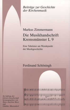 Die Musikhandschrift Kremsmünster L 9 von Marx,  Hans Joachim, Massenkeil,  Günther, Zimmermann,  Markus