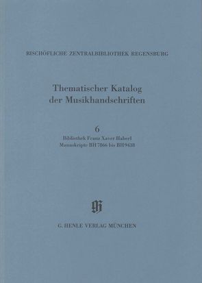 KBM 14, 6 Bibliothek Franz Xaver Haberl, Manuskripte BH 7866 bis BH 9438 von Hoyer,  Johannes, Mai,  Paul