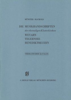KBM 1 Die Musikhandschriften der ehemaligen Klosterkirchen Weyarn, Tegernsee und Benediktbeuern von Machold,  Robert, Münster,  Robert