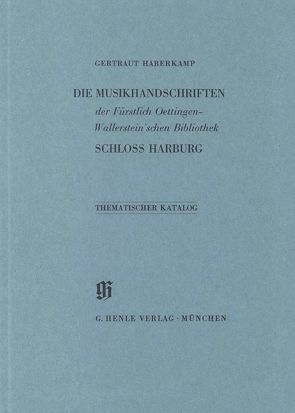 KBM 3 Die Musikhandschriften der Fürstlich Oettingen-Wallerstein’schen Bibliothek Schloss Harburg von Haberkamp,  Gertraut, Volckamer,  Volker von