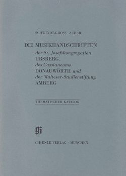 KBM 15 Die Musikhandschriften der St. Josefskongregation Ursberg, des Cassianeums Donauwörth und der Malteser-Studienstiftung Amberg von Dünninger,  Eberhard, Schwindt-Gross,  Nicole, Zuber,  Barbara