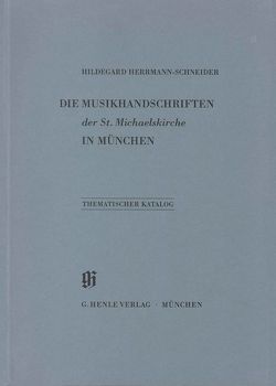 KBM 7 Die Musikhandschriften der St. Michaelskirche in München von Herrmann-Schneider,  Hildegard