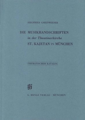 KBM 4 Die Musikhandschriften in der Theatinerkirche St. Kajetan in München von Gmeinwieser,  Siegfried
