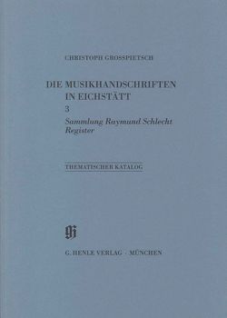 KBM 11,3 Sammlung Raymund Schlecht. Thematischer Katalog. Register von Großpietsch,  Christoph, Hauser,  Hildegund