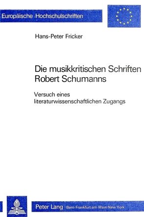 Die musikkritischen Schriften Robert Schumanns von Fricker,  Hans-Peter