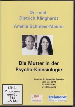 Die Mutter in der Psycho-Kinesiologie von Klinghardt,  Dietrich, Schmeer-Maurer,  Amelie