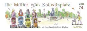 Die Mütter vom Kollwitzplatz von OL