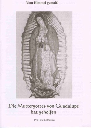Die Muttergottes von Guadalupe hat geholfen von Schmid,  Anton