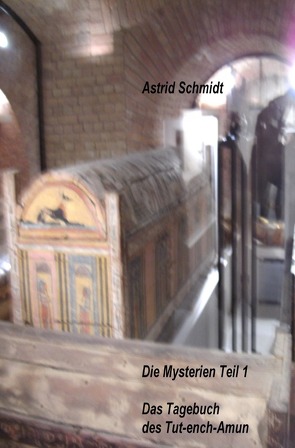 Die Mysterien / Das Tagebuch des Tut-ench-Amun von Schmidt,  Astrid