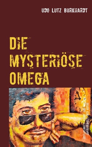 Die mysteriöse Omega Zeit von Burkhardt,  Udo Lutz