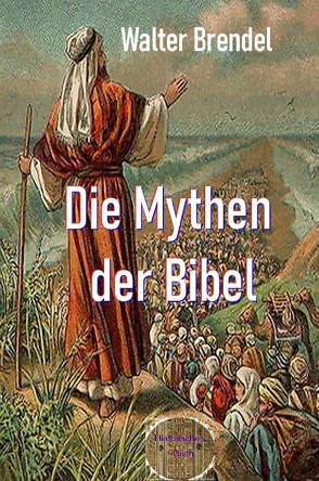 Die Mythen der Bibel von Brendel,  Walter