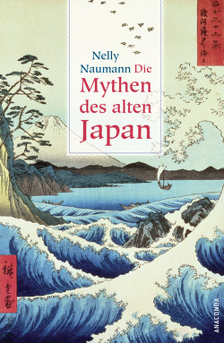 Die Mythen des alten Japan von Naumann,  Nelly