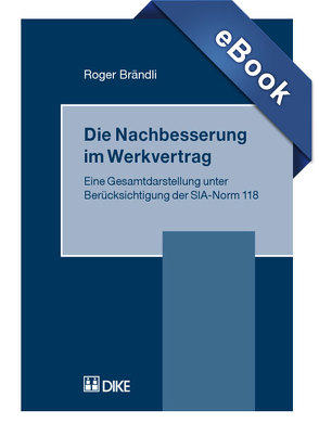 Die Nachbesserung im Werkvertrag. von Brändli,  Roger