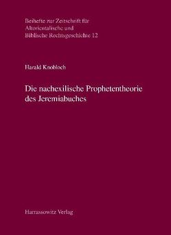 Die nachexilische Prophetentheorie des Jeremiabuches von Knobloch,  Harald