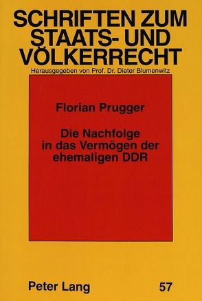 Die Nachfolge in das Vermögen der ehemaligen DDR von Prugger,  Florian
