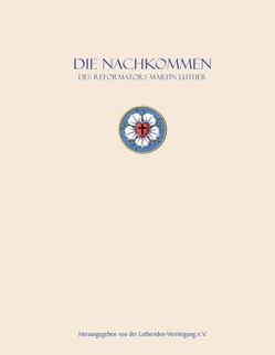 Die Nachkommen des Reformators von Jacobsen,  Alfred, Lutheriden-Vereinigung e.V.,  Vorstand, Werner,  Hans Peter