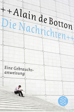 Die Nachrichten von Bechtolsheim,  Barbara Frfr. von, Botton,  Alain de