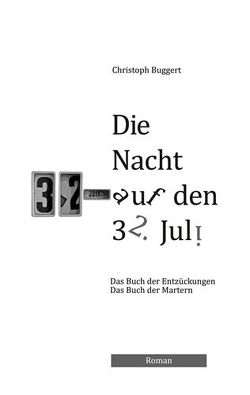Die Nacht auf den 32. Juli von Christoph,  Buggert