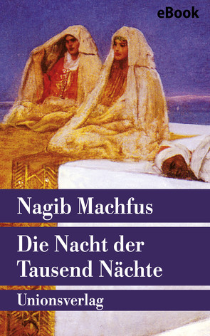 Die Nacht der Tausend Nächte von Kilias,  Doris, Machfus,  Nagib