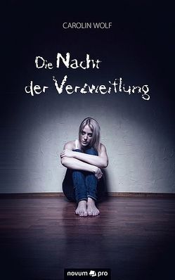 Die Nacht der Verzweiflung von Wolf,  Carolin