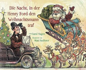 Die Nacht, in der Henry Ford den Weihnachtsmann traf von Bentfeld,  Marcus, Faulkner,  Matt, Hagen,  Carol, von Gersdorff,  Sandra