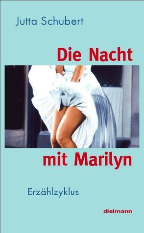 Die Nacht mit Marilyn von Schubert,  Jutta