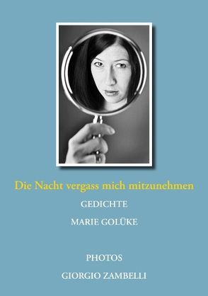 Die Nacht vergass mich mitzunehmen von Golüke,  Marie, Zambelli,  Giorgio