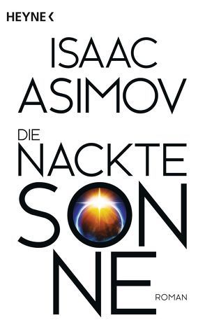 Die nackte Sonne von Asimov,  Isaac, Nagel,  Heinz