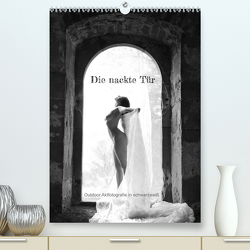 Die nackte Tür – Outdoor Aktfotografie in schwarzweiß (hochwertiger Premium Wandkalender 2024 DIN A2 hoch), Kunstdruck in Hochglanz von Weis,  Stefan