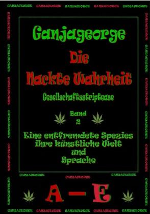 Die nackte Wahrheit / *Die nackte Wahrheit – Gesellschaftsstriptease von George,  Ganja