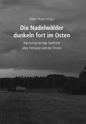 Die Nadelwälder dunkeln fort im Osten von Pirsich,  Volker