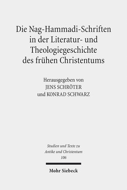 Die Nag-Hammadi-Schriften in der Literatur- und Theologiegeschichte des frühen Christentums von Schröter,  Jens, Schwarz,  Konrad