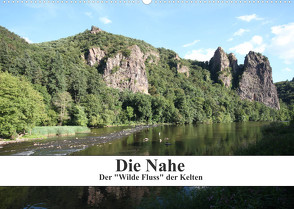 Die Nahe – der „Wilde Fluss“ der Kelten (Wandkalender 2022 DIN A2 quer) von Nickerl,  Philipp