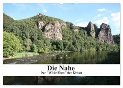 Die Nahe – der „Wilde Fluss“ der Kelten (Wandkalender 2024 DIN A2 quer), CALVENDO Monatskalender von Nickerl,  Philipp