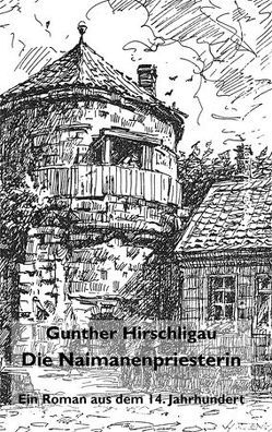 Die Naimanenpriesterin von Hirschligau,  Gunther