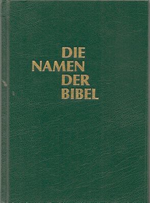 Die Namen der Bibel und ihre Bedeutung im Deutschen von Schumacher,  Heinz