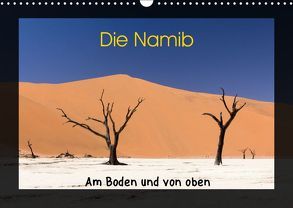 Die Namib – Am Boden und von oben (Wandkalender 2019 DIN A3 quer) von Dirks,  Jörg