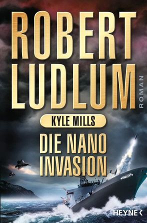 Die Nano-Invasion von Jakober,  Norbert, Ludlum,  Robert, Mills,  Kyle