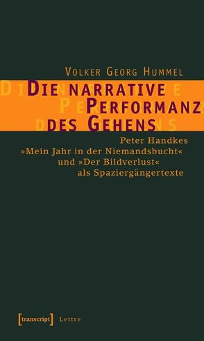 Die narrative Performanz des Gehens von Hummel,  Volker Georg