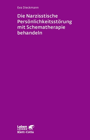 Die narzisstische Persönlichkeitsstörung mit Schematherapie behandeln (Leben Lernen, Bd. 246) von Dieckmann,  Eva