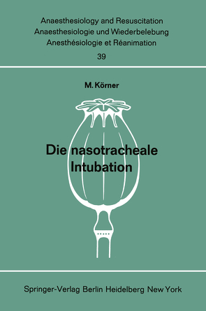 Die nasotracheale Intubation von Frey,  R., Körner,  M.