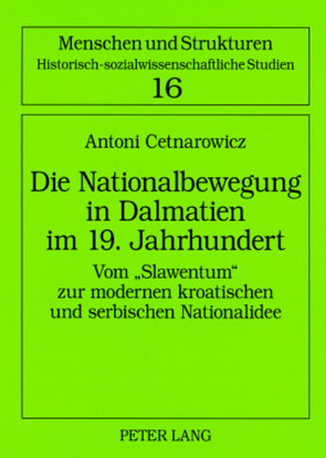 Die Nationalbewegung in Dalmatien im 19. Jahrhundert von Cetnarowicz,  Antoni