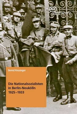 Die Nationalsozialisten in Berlin-Neukölln 1925–1933 von Kessinger,  Bernd