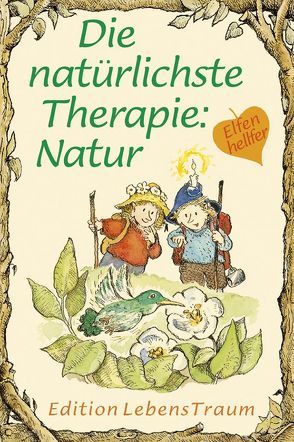 Die natürlichste Therapie: Natur von Alley,  R.W., O'Neal,  Ted